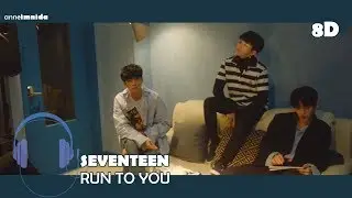 [8D] SEVENTEEN (세븐틴) – 'RUN TO YOU' (지금 널 찾아가고 있어)  | USE HEADPHONES