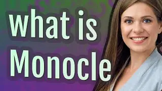Monocle | meaning of Monocle