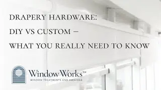 Drapery Hardware: DIY vs Custom &ndash; What You Really Need to Know | Window Works NJ