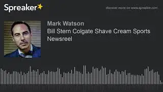 Bill Stern Colgate Shave Cream Sports Newsreel (made with Spreaker)