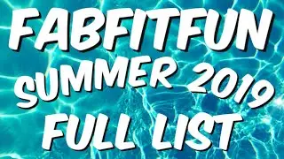 FabFitFun Summer 2019 I ⭐️FULL LIST⭐️Plus Coupon I Customization Time