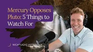 Mercury Opposes Pluto: 5 Things to Watch For