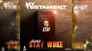 Giftidd - Stay Woke |Official Audio  #mytestamentriddim #trinibaby #giftidd