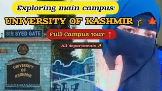 UNIVERSITY OF KASHMIR SRINAGAR 🎓| Main Campus Full Tour 📍#trending #kashmiruniversity #vlog #kashmir