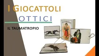 GIOCATTOLI OTTICI - 1) Il 'taumatropio'