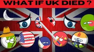 What if UK 🇬🇧 died | Countryballs Reaction #countryballs