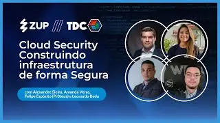 Cloud Security construindo infraestrutura de forma segura  | 👨&zwj;💻 Zup no TDC 💬