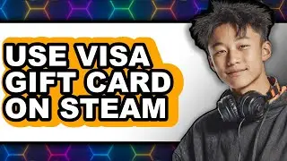 How to Use Visa Gift Card on Steam (full Guide)