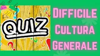 Quiz di Cultura Generale con Risposte Multiple ! Prova A Rispondere ! Difficile !