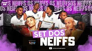 🔵 OS NEIFFS - SET DOS NEIFFS / SETOR DOS MOLEQUES - BREGA FUNK