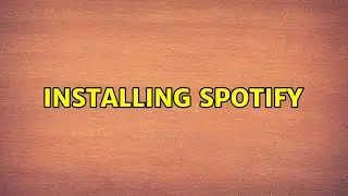 Installing Spotify (2 Solutions!!)