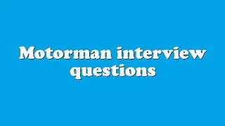 Motorman interview questions