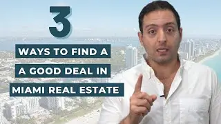3 Ways to Get a Good Deal in Miami Real Estate Market