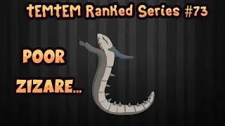 TemTem Ranked Series #73 - Poor Zizare...