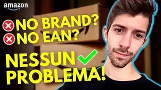 Come Aggiungere un prodotto su Amazon FBA senza Marchio Registrato e Codice EAN