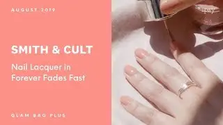 SMITH & CULT Nail Lacquer in Forever Fades Fast | ipsy Glam Bag Plus | August 2019