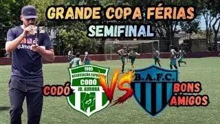 Semifinal Imperdível: Bons Amigos x Codo - Decisão do Campeonato!
