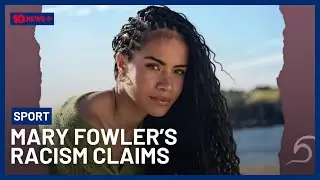 Matildas Star Mary Fowler Makes Bombshell Racism Claim In New Book | 10 News+