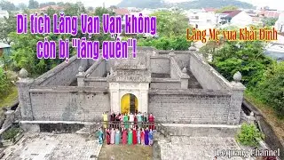 LĂNG VẠN VẠN (nơi yên nghỉ của mẹ vua Khải Định) KHÔNG CÒN BỊ LÃNG QUÊN! | Lequang Channel