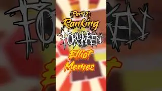 Ranking Forsaken Elliot Memes 🍕 (Part 2)