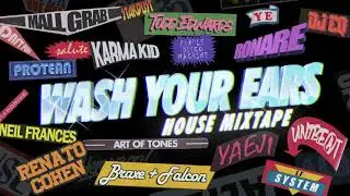 WASH YOUR EARS - House Mixtape (Official Visualizer)