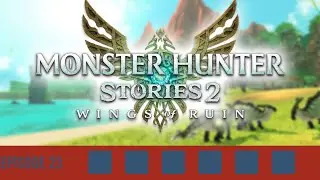 Monster Hunter Stories 2 Nuzlocke | Episode 23