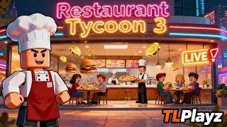 🍔 Restaurant Tycoon 3 LIVE 🔥 | Building My Dream Restaurant in Roblox! | TLPlayz