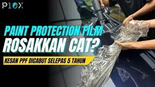 PPF Boleh Rosakkan Cat Kereta? | Kesan PPF Dicabut Selepas 5 Tahun | P10X Bandar Sunway