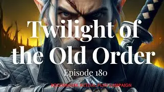 Rolemaster Actual Play: (E180) Twilight of the Old Order &ldquo;And we all lived happily ever After&rdquo;