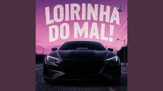 Loirinha do mal!