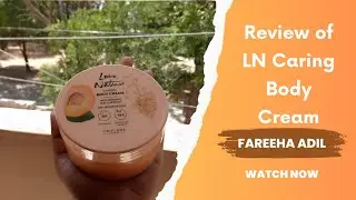 Love Nature Caring Body Cream| Oriflame| Beauty Secrets by Fareeha Adil