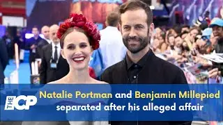 Natalie Portman and Benjamin Millepied separated after his alleged affair