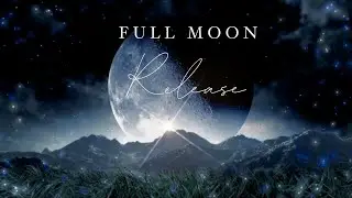 🌚 Full Moon Release - Energy Alignment 432Hz Healing Transmission