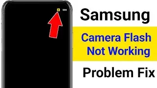 Как исправить проблему с неработающей вспышкой камеры Samsung || Проблема со вспышкой камеры на S...