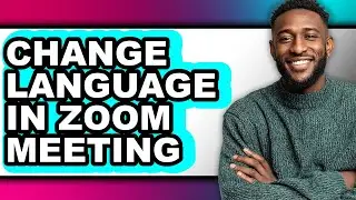 How to Change Language in Zoom Meeting - Step by Step
