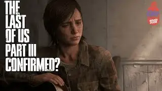 The Last of Us Part 3:  CONFIRMED?? | Gaming News With OkieGamerDude!