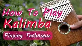 How To Play Kalimba - Kalimba Playing Technique