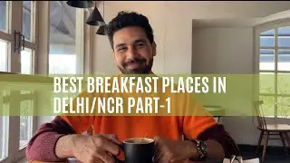 Best Breakfast Places In Delhi/ncr (Part-1) || My Reccos || Deepak Sehrawat