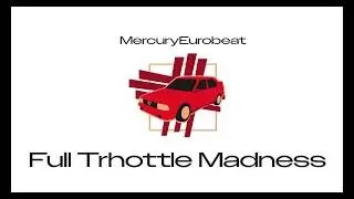 Full Trhottle Madness (Experimental Metal-Eurobeat)