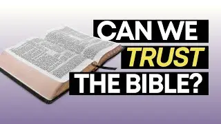 Faith Barriers - Can We Trust The Bible?