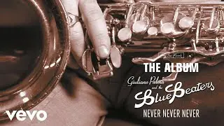 Giuliano Palma & The BlueBeaters - Never Never Never (Remastered 2023 / Visual)