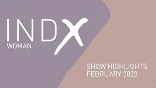 INDX Woman Show Highlights | February 2023 | INDX Trade Shows