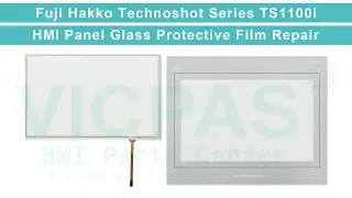 Fuji Hakko TECHNOSHOT Series TS1100i HMI Touch Glass Front Overlay Replacement