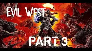 Evil West Part 3 PC HD Gameplay Full Game No Commentary