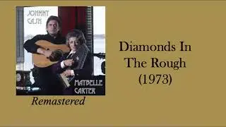 Maybelle Carter & Johnny Cash - Diamonds In The Rough (1973)