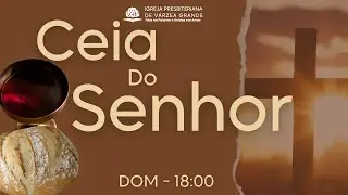 Ceia do Senhor | Pr. Rafael Borgo Cruz | IPVG