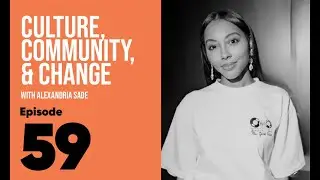 Episode 59 - Spinning Culture, Community, and Change with Alexandria Sade