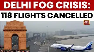Delhi Fog Crisis: 118 Flights Cancelled as Visibility Drops; Air India & IndiGo Issue Advisories