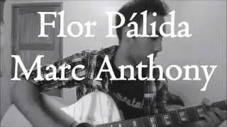 Flor p&aacute;lida - Marc Anthony | Cover por Rafha Ruiz