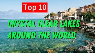 Top 10 Crystal Clear Lakes Around the World 🌍✨